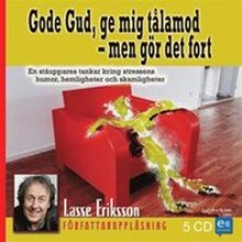 Gode Gud, ge mig tålamod - men gör det fort