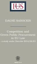 Competition and Green Public Procurement in EU Law - a study under Directive 2014/24/EU