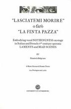 Lasciatemi morire" o faró "La Finta Pazza": Embodying Vocal Nothingness on Stage in Italian and French 17th century Operatic Laments and Mad Scenes