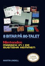 8 bitar på 80-talet : Nintendos marsch in i de svenska hemmen