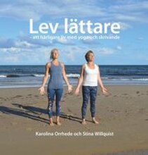 Lev lättare - ett härligare liv med yoga och skrivande