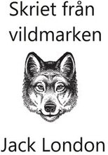 Skriet från vildmarken (lättläst)