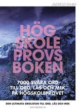 Högskoleprovsboken : 7000 svåra ord till ORD, LÄS och MEK på högskoleprovet