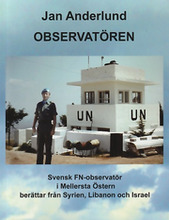 Observatören : svensk FN-observatör i Mellersta Östern