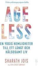 Ageless: en yogis hemligheter till ett långt och hälsosamt liv
