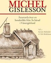 Michel Gislesson vol. 2 : Ättartavla över en bondesläkt från Ås härad i Västergötland