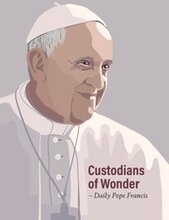 Custodians of wonder : daily Pope Francis
