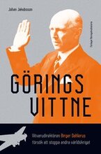 Görings vittne : vitvarudirektören Birger Dahlerus försök att stoppa andra världskriget