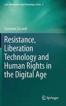 Resistance, Liberation Technology and Human Rights in the Digital Age