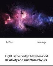 Light is the Bridge between God, Relativity and Quantum Physics: A New Boundary Breaking Theory in Quantum Physics