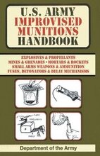 U.S. Army Improvised Munitions Handbook (US Army Survival)