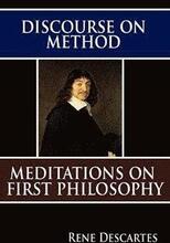 Discourse on Method and Meditations on First Philosophy