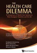 Health Care Dilemma, The: A Comparison Of Health Care Systems In Three European Countries And The Us