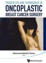 Principles And Techniques In Oncoplastic Breast Cancer Surgery