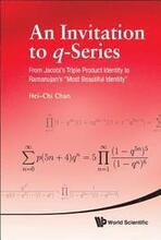 Invitation To Q-series, An: From Jacobi's Triple Product Identity To Ramanujan's "Most Beautiful Identity