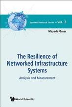 Resilience Of Networked Infrastructure Systems, The: Analysis And Measurement
