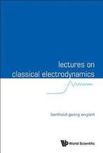 Lectures On Classical Electrodynamics