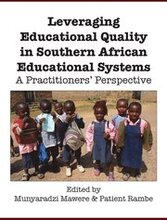 Leveraging Educational Quality in Southern African Educational Systems. A Practitioners' Perspective