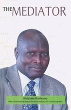 The Mediator. Gen. Lazaro Sumbeiywo and the Southern Sudan Peace Process
