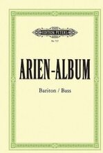 Arien-Album -- Famous Arias for Baritone/Bass and Piano: From Sacred and Secular Works from Bach to Wagner