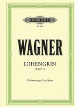 Lohengrin Wwv 75 (Vocal Score): Romantic Opera in 3 Acts (German)