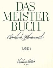 Das Meisterbuch -- A Collection of Famous Piano Music from 3 Centuries: 55 Pieces from Bach to Prokofiev