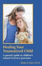 Healing Your Traumatized Child