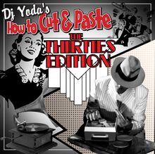 DJ Yoda: How To Cut And Paste The Thirties Edit.
