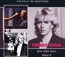 Shaw Tommy: Girls With Guns + What If