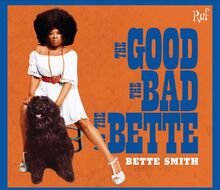 Smith Bette: Good Bad & Bette