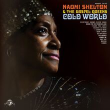 Shelton Naomi & The Gospel Queens: Cold World
