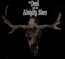 Devil And The Almighty Blues: Devil And The A...