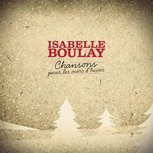 Boulay Isabelle: Chansons Pour Les Mois D"'hiver