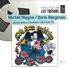 Magne Michel / Bergman Boris: Moshe Mouse Cru...