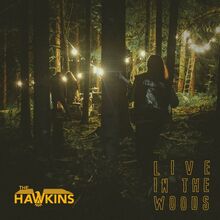 Hawkins: Live In The Woods