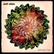 Anti Atlas: Between Two