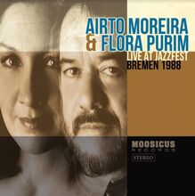 Moreira Airto & Flora Purim: Live At Jazzfest...