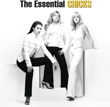 Chicks: The Essential the Chicks