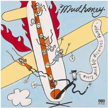 Mudhoney: Every Good Boy Deserves Fudge (30th)