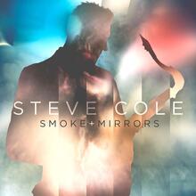 Cole Steve: Smoke And Mirrors