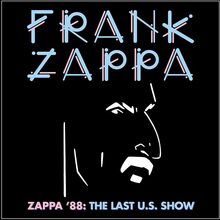 Zappa Frank: Zappa "'88/The last U.S. show