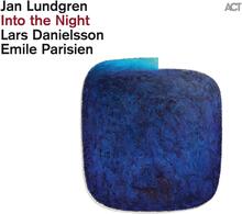 Lundgren Jan/Danielsson/Parisien: Into the night
