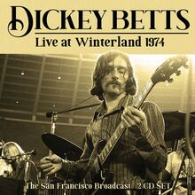 Betts Dickey: Live At Winteland 1974
