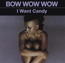 Bow Wow Wow: I Want Candy