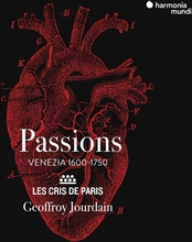 Les Cris De Paris / Geoffroy Jourdain: Passions