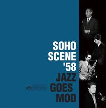 Soho Scene "'58 - Jazz Goes Mod