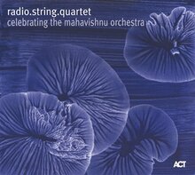 Radio String Quartet: Celebrating Mahavishnu O.