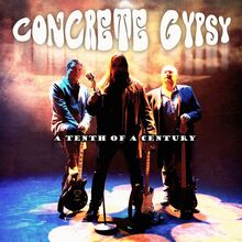 Concrete Gypsy: A Tenth Of A Century