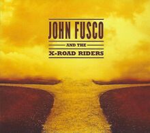 Fusco John & The X-road Riders: John Fusco And..