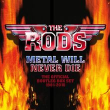 Rods: Metal will never die/Bootlegs 1981-2010